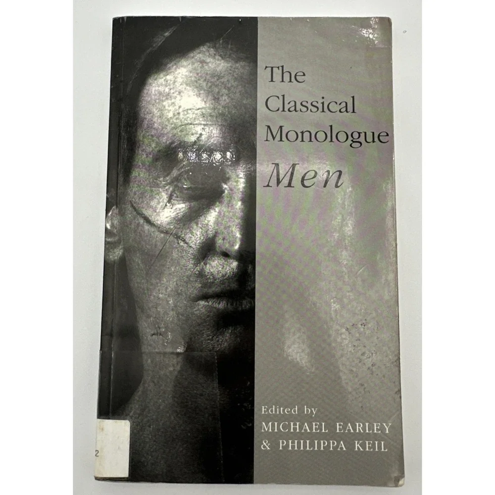 The Classical Monologue for Men Michael Earley Philippa Keil Acting
